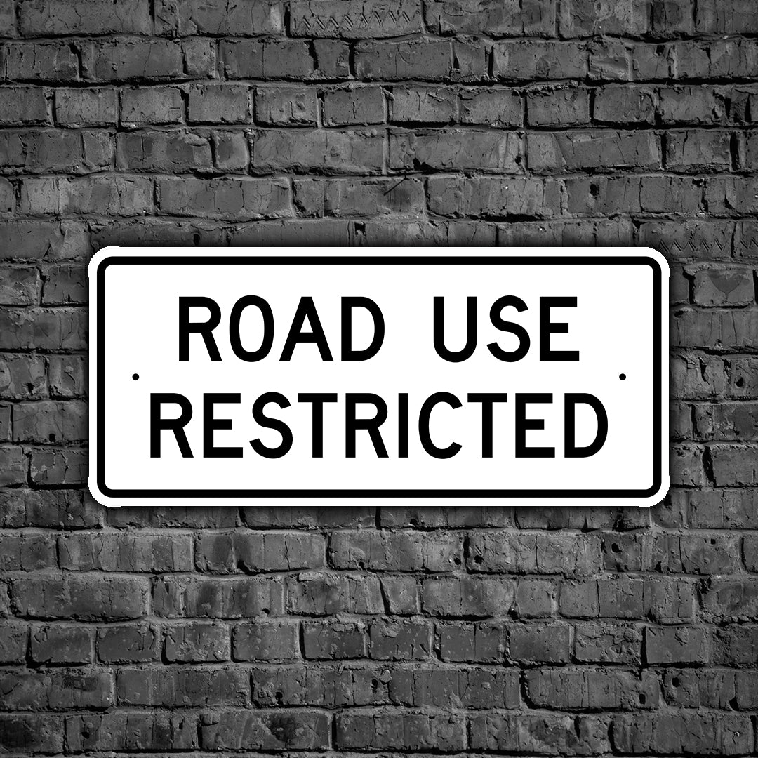 16" x 36" Road Use Restricted Sign