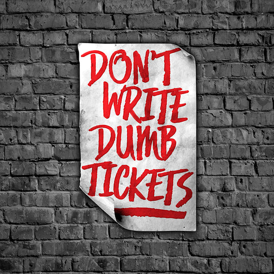Don't Write Dumb Tickets