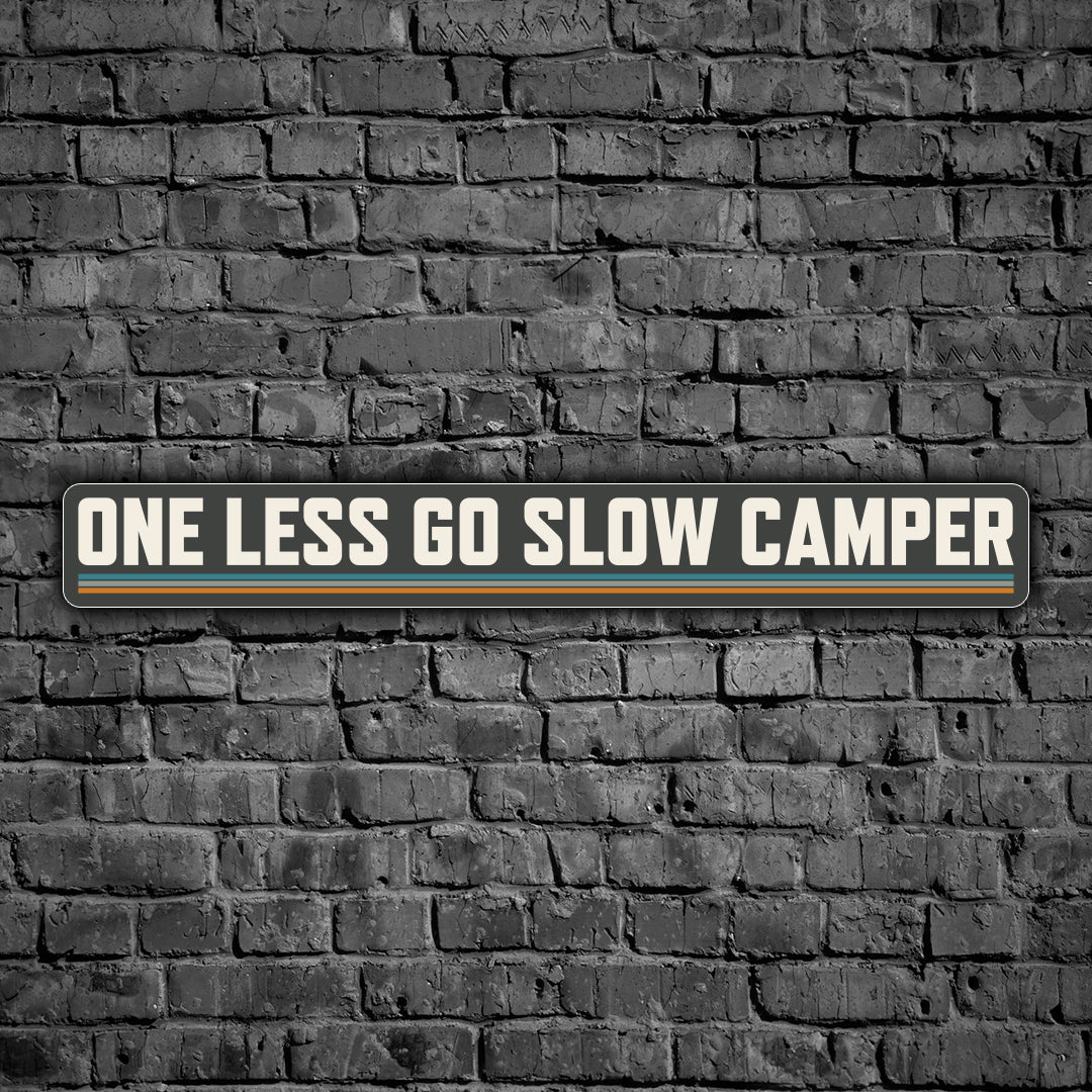 One Less Go Slow Camper