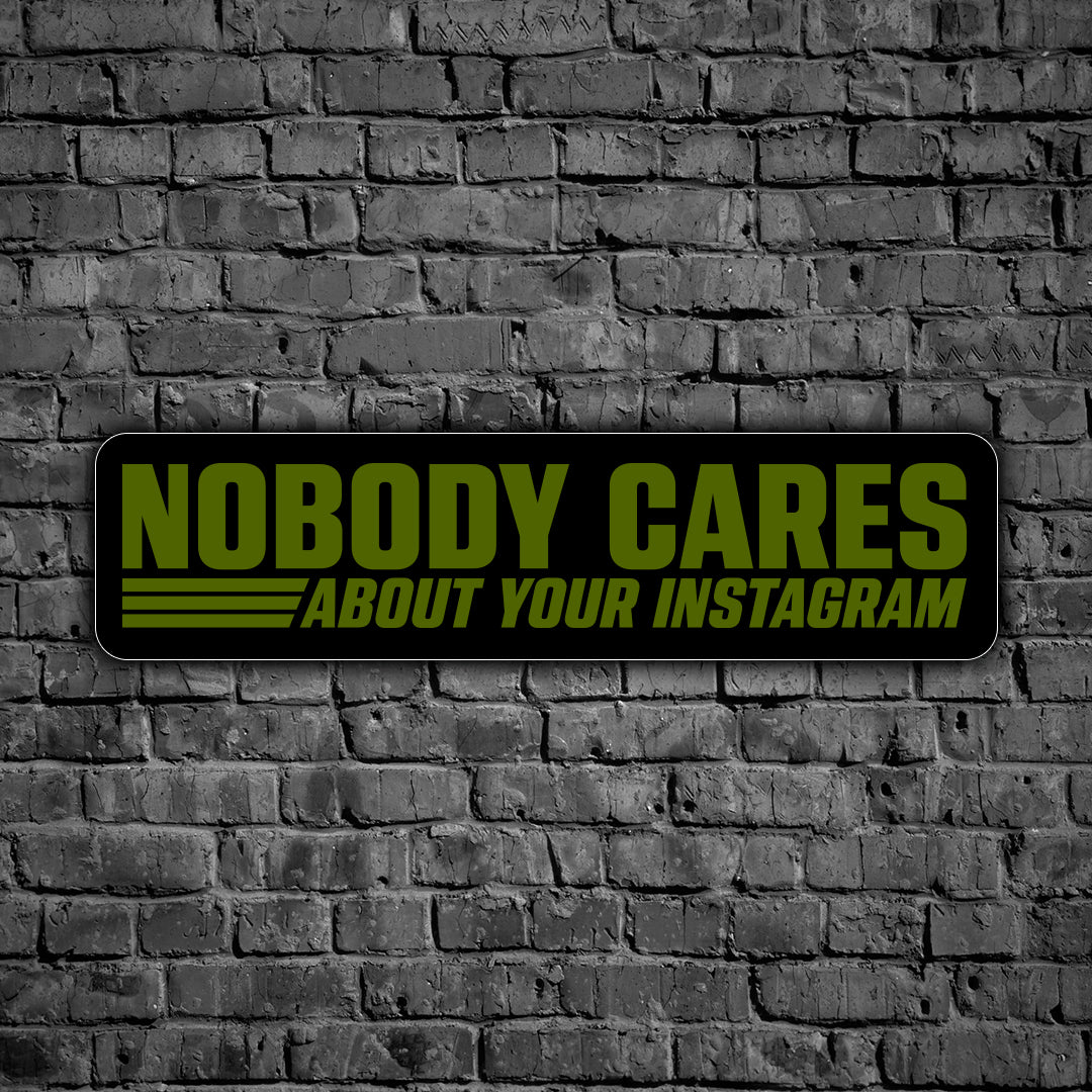 Nobody Cares About Your Instagram